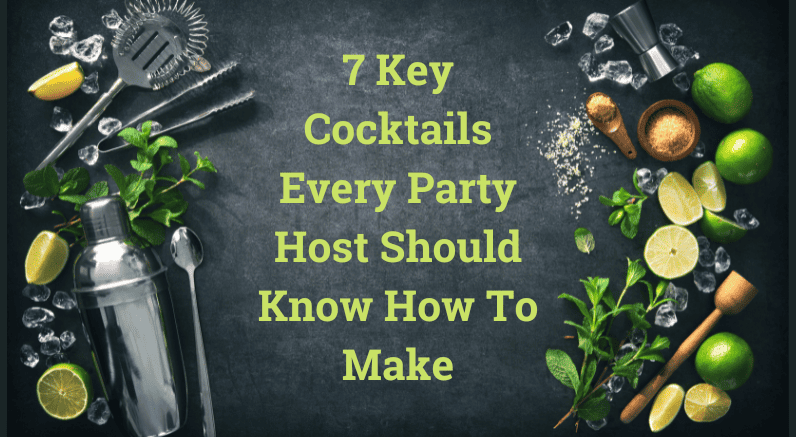 7 key cocktails every party host should know how to make